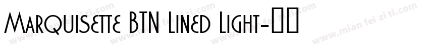 Marquisette BTN Lined Light字体转换